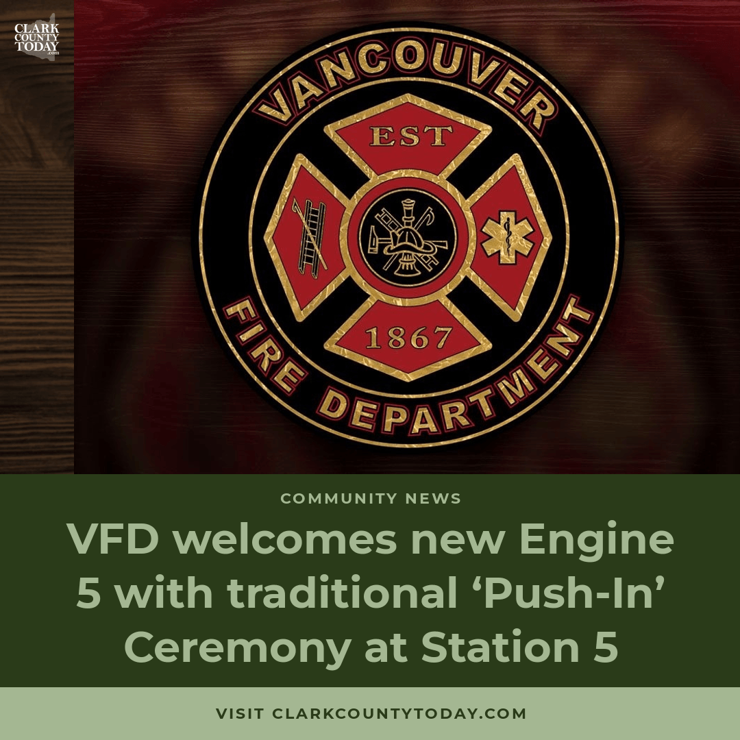 Vancouver Fire Gets New Engine 5 in Traditional Push-In Ceremony