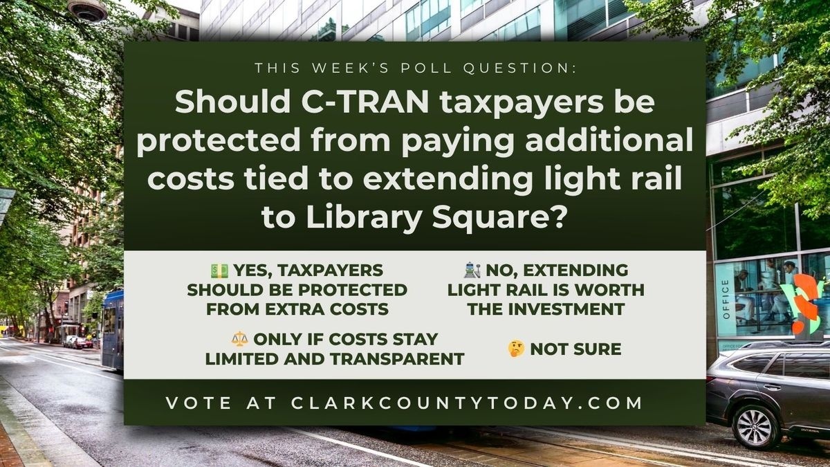 POLL: Should C-TRAN taxpayers be protected from paying additional costs tied to extending light rail to Library Square?