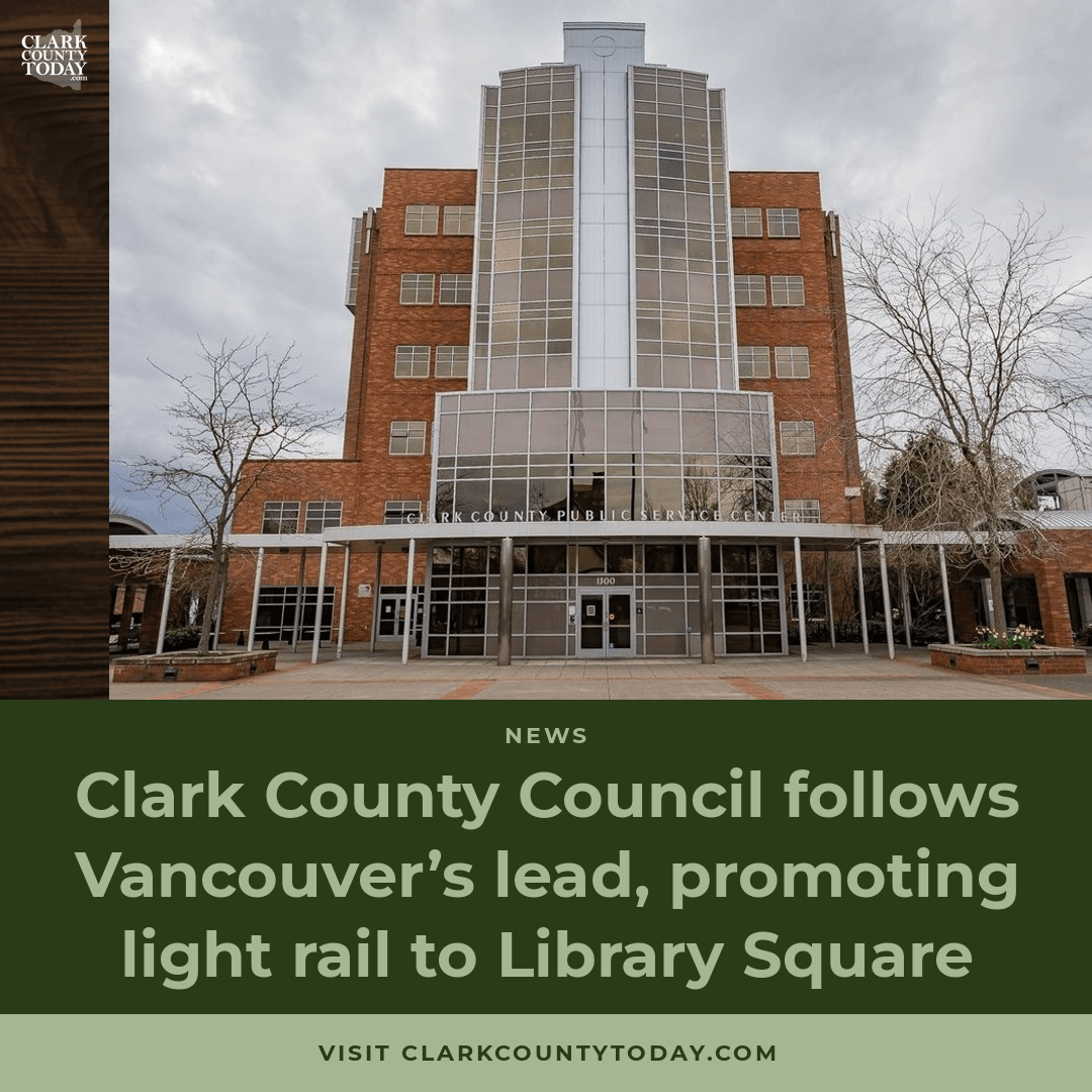 Clark County Council Backs Vancouver's Light Rail Push