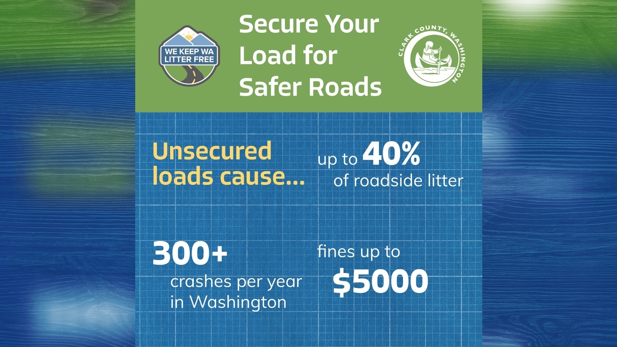 County Public Works reminds residents to secure loads before hauling, to reduce dangerous roadside debris and litter