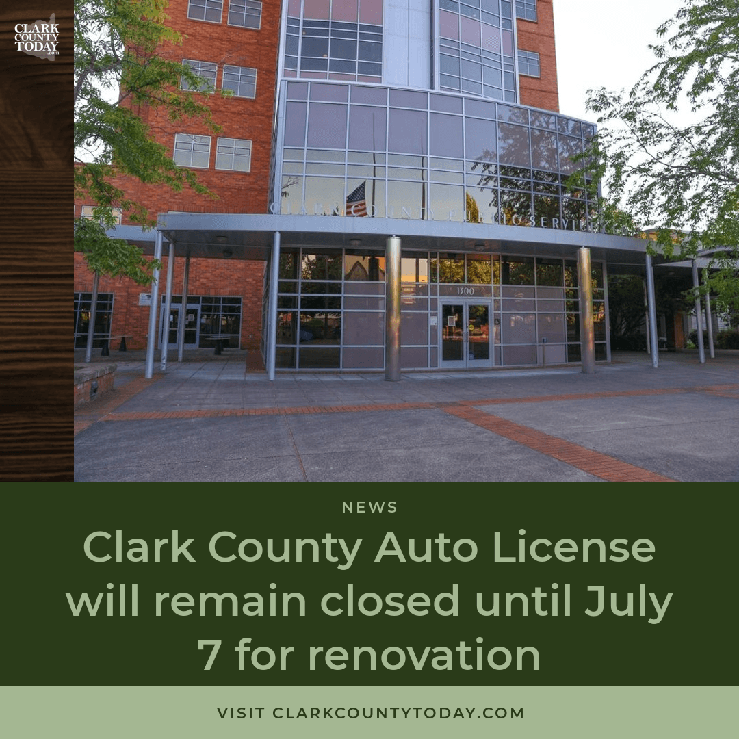 Clark County Auto License Closed for Renovation Until July 7