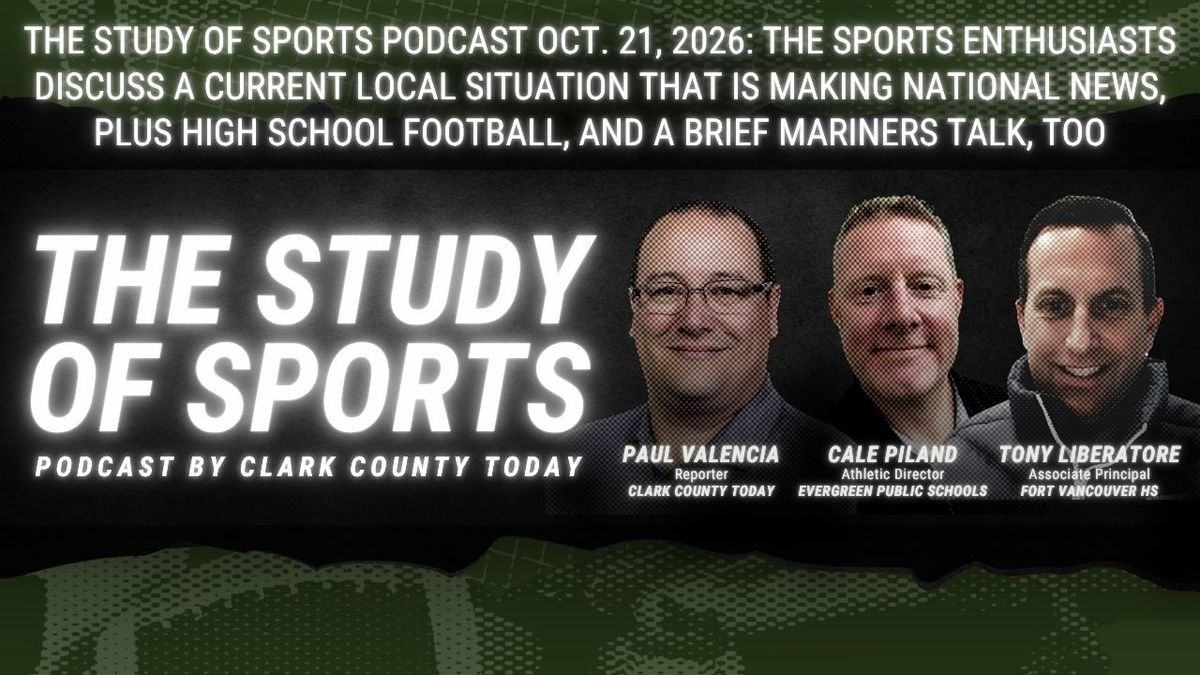 The Study of Sports Podcast Oct. 21, 2026: The sports enthusiasts discuss a current local situation that is making national news, plus high school football, and a brief Mariners talk, too