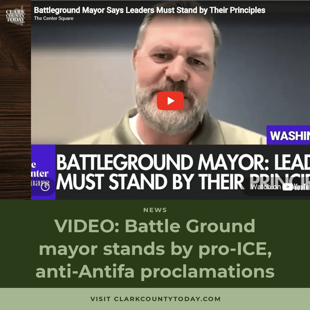 Battle Ground Mayor Defends ICE, Anti-Antifa Proclamations